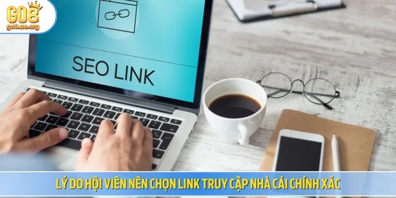 Lý do hội viên nên chọn link truy cập nhà cái chính xác
