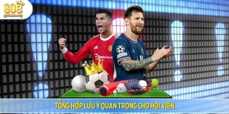 Tổng hợp lưu ý quan trọng cho hội viên